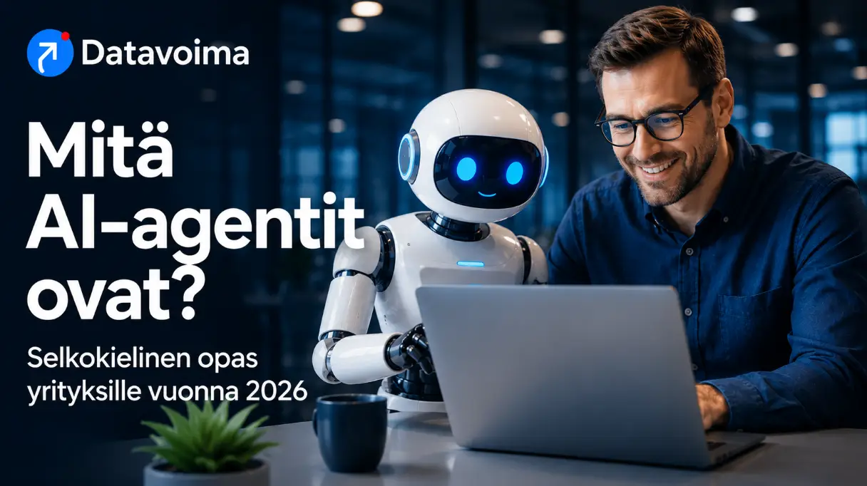Mitä AI-agentit ovat? Selkokielinen opas yrityksille vuonna 2026